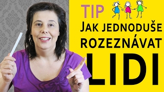 Tip - jak jednoduše rozeznávat lidi aneb ať žije typologie