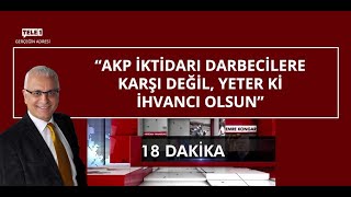 AKP’nin ihvancı politikaları iflas etti - 18 DAKİKA (6 MAYIS 2021)