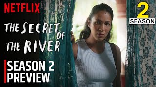 The Secret of the River Season 2 Preview and Everything We Know So Far