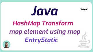 Java9 HashMap transform map element using map entry static | Java Programmin