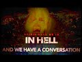 A Spirit says he is in Hell. I ask him what got him there. We have a conversation.