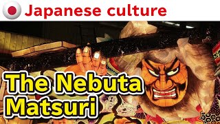 The Nebuta Matsuri ｜ねぶた祭 【Japanese famous summer festival 】