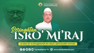 🔴 PERINGATAN ISRA' MI'RAJ NABI MUHAMMAD S.A.W \u0026 HAUL ke-03 KH.MOCH DJAMALUDDIN AHMAD