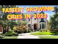 Top 10 Fastest Growing Cities In 2023 ~ Highest Inbound Migrations