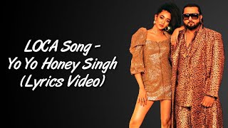 LOCA LYRICS - Yo Yo Honey Singh | New Song 2020 | SahilMix Lyrics