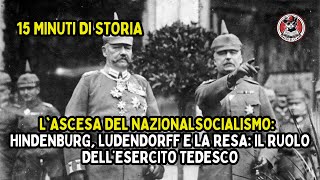 L'Ascesa del Nazionalsocialismo. Hindenburg, Ludendorff, la resa: il ruolo dell’esercito tedesco (2)