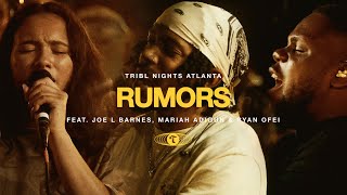 Rumors (feat. Joe L Barnes, Mariah Adigun & Ryan Ofei) | TRIBL | Maverick City M