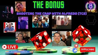 " THE BONUS " Shooting the Crap with Alfredo Live Craps Variety Show