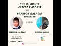 The 15 Minute Coffee Podcast with Brandon Salazar: Episode 21 with Rod Colon