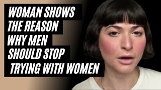 Woman Shows The Reason Why Men Should Stop Trying With Women. Why Men Stopped Da