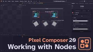 ăPixel Composer 1.20 Tutorială02: Working with Nodes