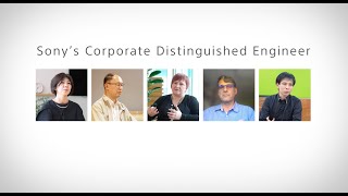 Inside the Minds of Sony’s Corporate Distinguished Engineers【ソニー公式】