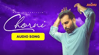 Chorni | Audio Song | Mani Moudgill | Shaitan | Latest Punjabi Song 2023 @JugnuGlobal   ​