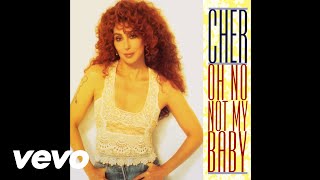 Cher - Oh No Not My Baby (Audio)