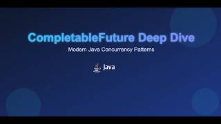 Java Completable Future Deep Dive