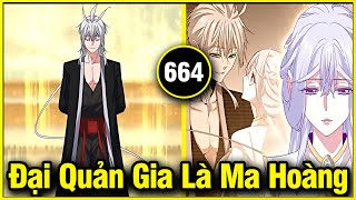 Đại Quản Gia Là Ma Hoàng Chapter 664 | Review Truyện Tranh