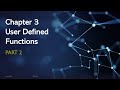 Week 05: Chapter 3 - User defined Functions (Part 2)