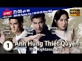 TVB Anh Hùng Thiết Quyền tập 1/30 | tiếng Việt | Trần Triển Bằng, Đường Thi Vịnh | TVB 2022