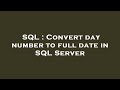 SQL : Convert day number to full date in SQL Server