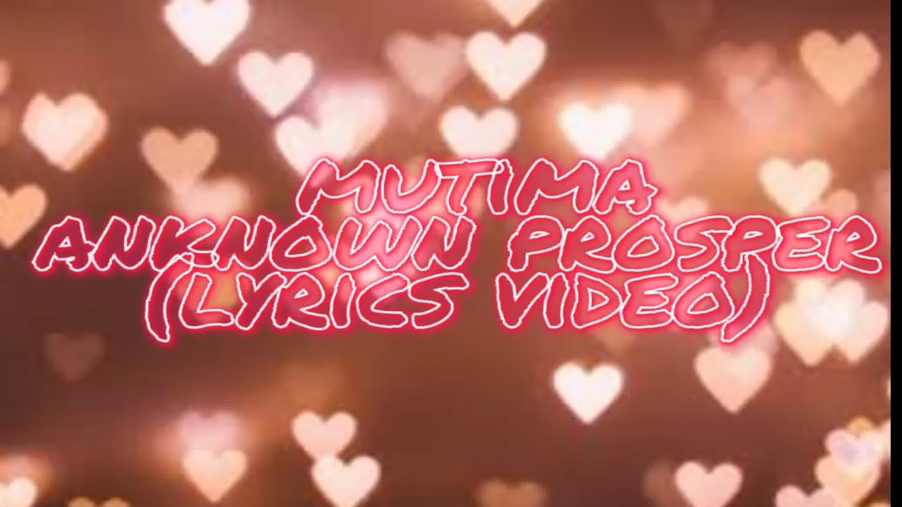 An Known Prosper-mutima (lyrics Video) - YouTube