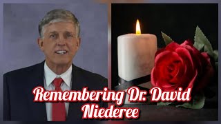 Remembering Dr. David Niederee — A Beloved Leader, Physician & Friend Has Passed Away