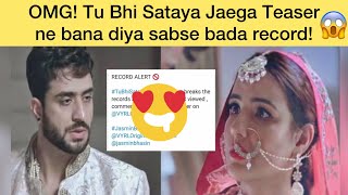 Tu Bhi Sataya Jayega teaser makes the biggest record ever! Aly Goni Jasmin Bhasin breaking records!