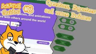 Scratch Guides #8 - Operators, Reporters and more Booleans