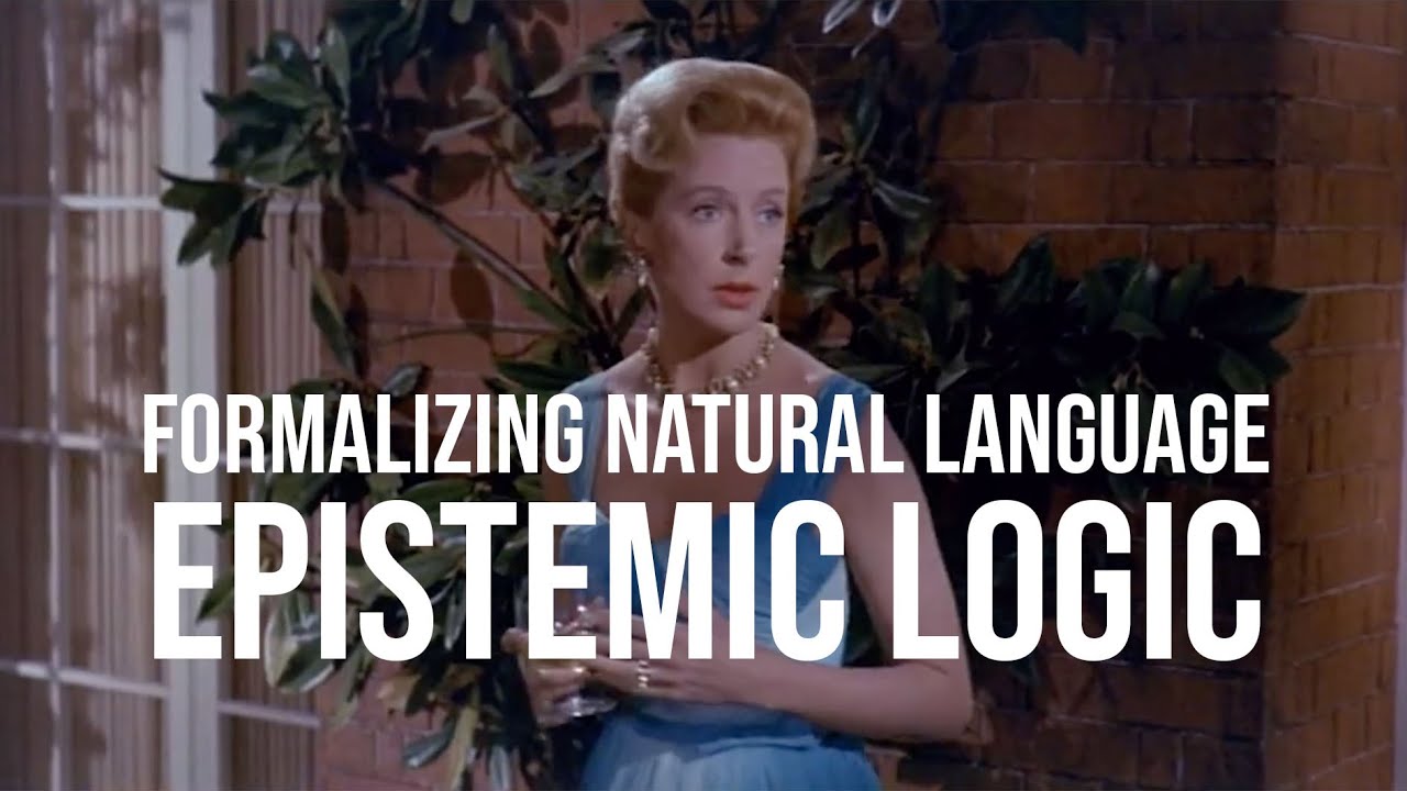 Formalizing Natural Language Epistemic Logic Youtube