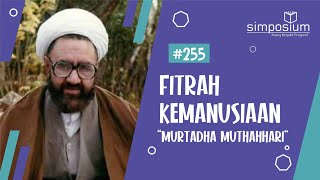 Fitrah kemanusiaan (Murtadha Muthahhari) Part 1 || DISKUSIUM #255 #diskusifilsafat #islamkontemporer