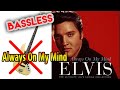 Always On My Mind - Elvis Presley (HQ Audio) Bassless #bassless #basscover #elvispresley #70s #hits