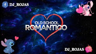 Mix Reggaetón Antiguo Romántico-DJ JROJAS