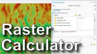 Raster Calculator in ArcGIS Pro – Faster, Cleaner Raster Analysis