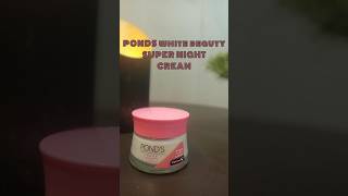 Ponds White Beauty Super Night Cream #shorts #viral #ponds #nightcream