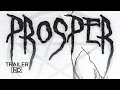 PROSPER | Official Trailer