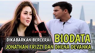 Biodata Jonathan Frizzy yang Kabarnya Akan Cerai dengan Dhena Devanka