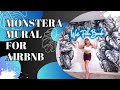 Monstera mural for AIRBNB. How to paint