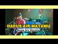 Live Perform || HAPUS AIR MATAMU || Nyong Ary Marselo