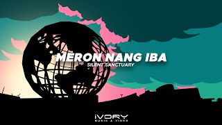 Silent Sanctuary - Meron Nang Iba (Slowed + Reverb)