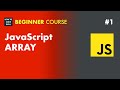 1: How to create a Javascript Array - JavaScript Tutorial