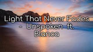 Light That Never Fades | Unspoken ft. Blanca (Lyrics)