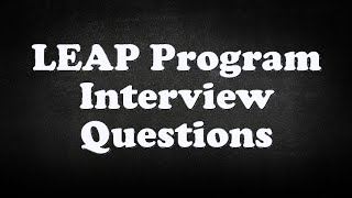 LEAP Program Interview Questions