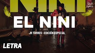 Jr Torres, Edición Especial - El Nini (LETRA/LYRICS)