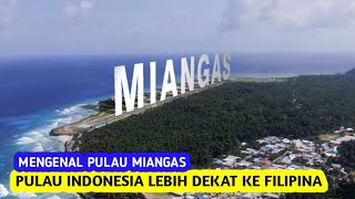 Mengenal Pulau Miangas Berada Paling Ujung Utara Indonesia