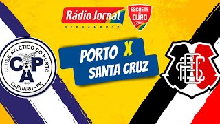 PORTO X SANTA CRUZ, pelo CAMPEONATO PERNAMBUCANO com a RÁDIO JORNAL