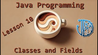 Java Programming Tutorials | Lesson 10 | Classes and Fields