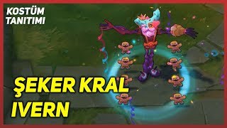 Şeker Kral Ivern (Kostüm Tanıtımı) League of Legends