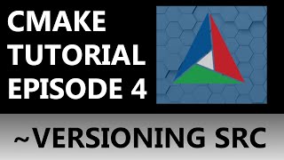 CMake Tutorial EP 4 | Versioning Source Code