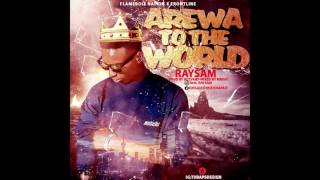 Raysam - Arewa to the world