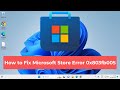 How to Fix Microsoft Store Error 0x803fb005: Resolving 