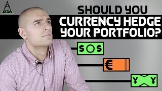 Should You Currency Hedge Your Portfolio? | Common Sense Investment with Ben Felix